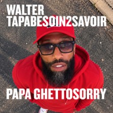 Walter Tapabesoin2savoir - Papa Guettosorry