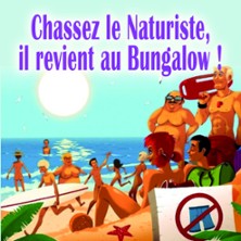 CHASSEZ LE NATURISTE,IL REVIENT...