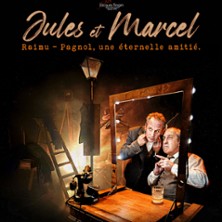 Jules et Marcel - Raimu-Pagnol, Une Eternelle Amiti&eacute; - Th&eacute;&acirc;tre Com&eacute;die Od&eacute;on, Lyon