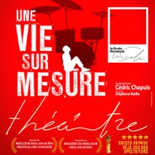 Une Vie sur Mesure - la Scala Provence, Avignon