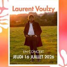 LAURENT VOULZY EN CONCERT Dryadestivales 2026