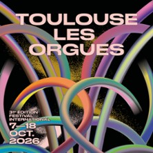 Concert de Cl&ocirc;ture - Festival International Toulouse les Orgues